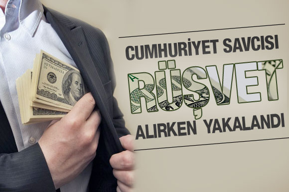 Eski Hanak Savcısı rüşvet alırken yakalandı iddiası!