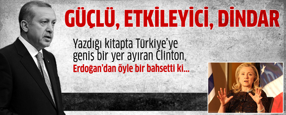 Clinton, kitabında Türkiye&#8217;ye geniş yer ayırdı