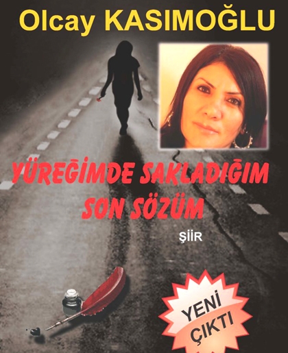 &#8220;Yüreğimde Sakladığım Son Sözüm&#8221; yayında!