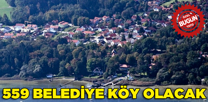 559 Belediye Köy Olacak