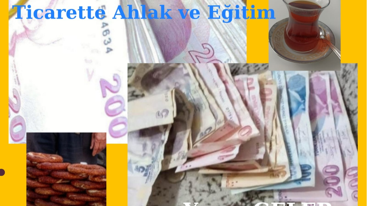 Yazı dizisi altıncı bölüm: TİCARETTE AHLAK VE EĞİTİM