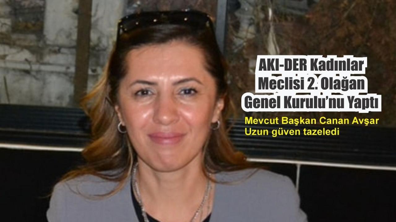 AKI-DER Başkanı Uzun güven tazeledi