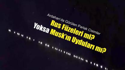 Ardahan’da gece saatlerinde gökyüzünde beliren gizemli cisimler merak uyandırdı!