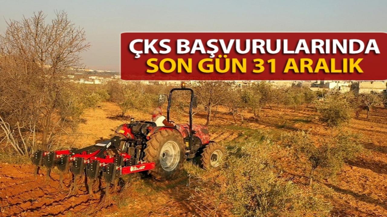 Üreticilerin dikkatine: ÇKS başvuruları 31 Aralık’ta sona erecek