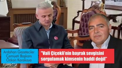 Gazeteciler Cemiyeti Başkanı Karakaya: Vali Çiçekli’nin bayrak hassasiyeti tartışılamaz!