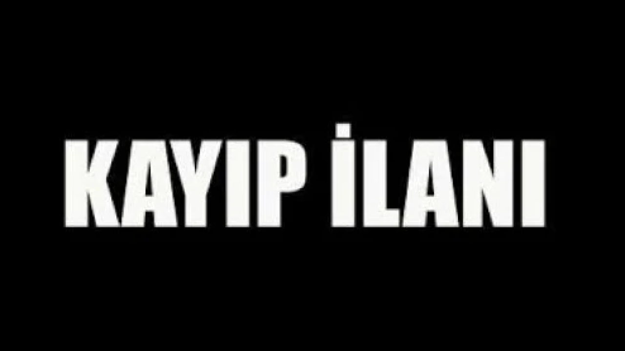 KAYIP İLANI