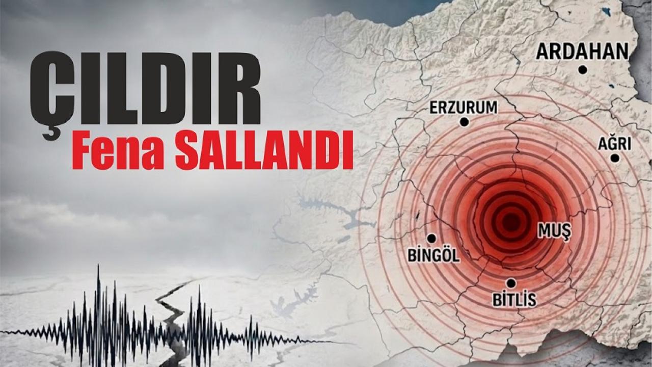 Çıldır peş-peşe defalarca sallandı!