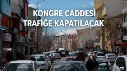 Kongre Caddesi Trafiğe kapatılacak!