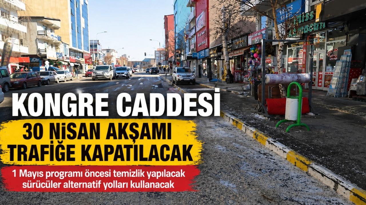 Kongre Caddesi Trafiğe kapatılacak!