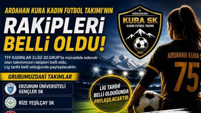 Ardahan Kura’nın rakipleri netleşti