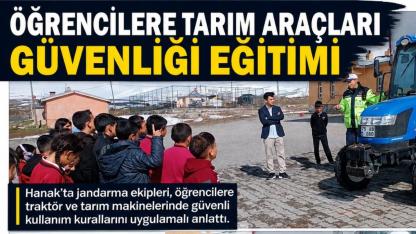 Hanak’ta öğrencilere tarım araçları güvenliği eğitimi